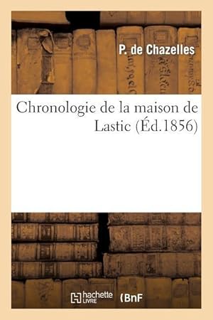 Bild des Verkufers fr Chronologie de la Maison de Lastic zum Verkauf von moluna