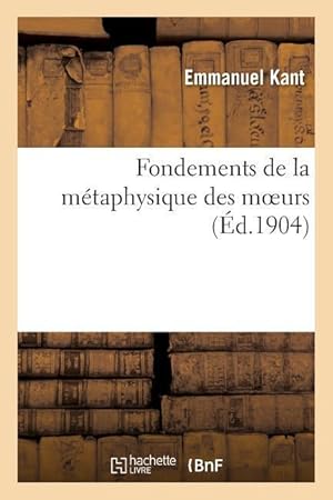 Bild des Verkufers fr Fondements de la Metaphysique Des Moeurs zum Verkauf von moluna