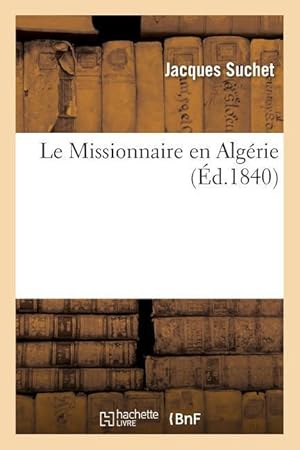 Bild des Verkufers fr Le Missionnaire En Algerie zum Verkauf von moluna