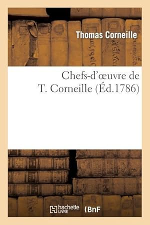 Bild des Verkufers fr Chefs-d\ Oeuvre de T. Corneille zum Verkauf von moluna