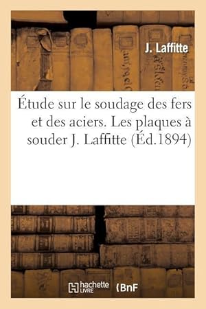 Seller image for Etude Sur Le Soudage Des Fers Et Des Aciers. Les Plaques A Souder for sale by moluna