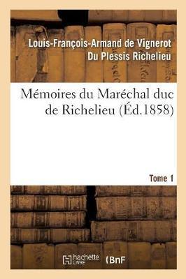 Bild des Verkufers fr Memoires Du Marechal Duc de Richelieu. Tome 1 zum Verkauf von moluna
