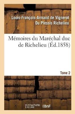 Bild des Verkufers fr Memoires Du Marechal Duc de Richelieu. Tome 2 zum Verkauf von moluna