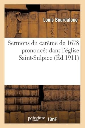 Bild des Verkufers fr Sermons Du Careme de 1678 Prononces Dans l\ Eglise Saint-Sulpice zum Verkauf von moluna