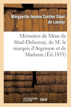 Bild des Verkufers fr Memoires de Mme de Staal-Delaunay, de M. Le Marquis d\ Argenson Et de Madame (Ed.1853) zum Verkauf von moluna