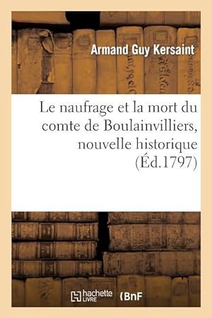 Bild des Verkufers fr Le Naufrage Et La Mort Du Comte de Boulainvilliers, Nouvelle Historique zum Verkauf von moluna