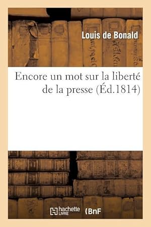Bild des Verkufers fr Encore Un Mot Sur La Liberte de la Presse zum Verkauf von moluna