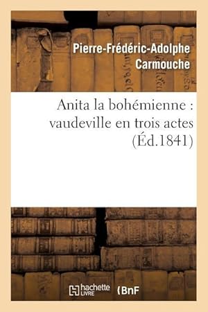 Bild des Verkufers fr Anita La Bohemienne: Vaudeville En Trois Actes zum Verkauf von moluna