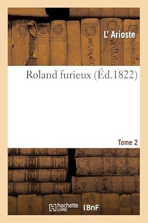 Seller image for Roland Furieux. Tome 2 (Ed.1822) for sale by moluna