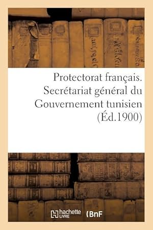 Image du vendeur pour Protectorat Francais. Secretariat General Du Gouvernement Tunisien. Nomenclature Et Repartition mis en vente par moluna