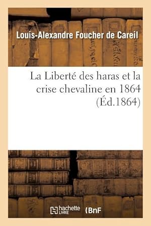 Bild des Verkufers fr La Liberte Des Haras Et La Crise Chevaline En 1864 zum Verkauf von moluna