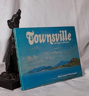 TOWNSVILLE. An Early History