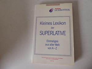 Bild des Verkufers fr Kleines Lexikon der Superlative. Einmaliges aus aller Welt von A-Z. TB zum Verkauf von Deichkieker Bcherkiste