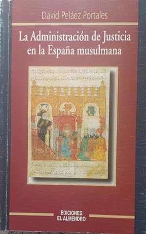 Image du vendeur pour La Administracin de Justicia en la Espaa musulmana mis en vente par Librera Reencuentro