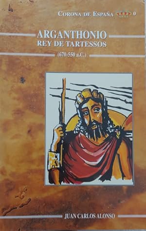 Imagen del vendedor de Arganthonio rey de Tartessos (670-550 a.C.) a la venta por Librera Reencuentro