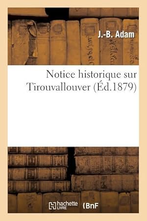 Bild des Verkufers fr Notice Historique Sur Tirouvallouver zum Verkauf von moluna