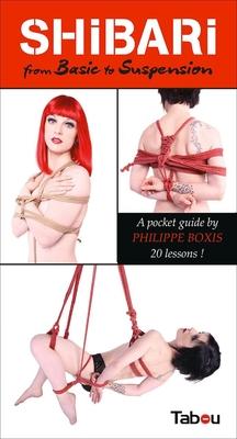 Image du vendeur pour Shibari from Basic to Suspension: A Pocket Guide: 20 Lessons mis en vente par moluna