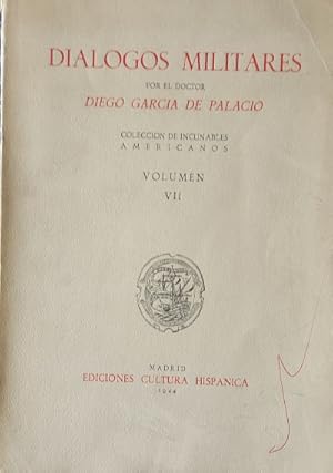 Seller image for Dilogos militares por el Doctor. Coleccin de Incunables Americanos. Volumen VII for sale by Librera Reencuentro