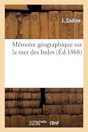 Bild des Verkufers fr Memoire Geographique Sur La Mer Des Indes zum Verkauf von moluna