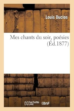 Bild des Verkufers fr Mes Chants Du Soir, Poesies zum Verkauf von moluna