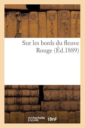 Seller image for Sur Les Bords Du Fleuve Rouge for sale by moluna