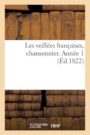 Bild des Verkufers fr Les Veillees Francaises, Chansonnier. Annee 1 zum Verkauf von moluna