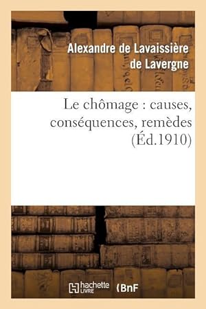 Bild des Verkufers fr Le Chomage: Causes, Consequences, Remedes zum Verkauf von moluna