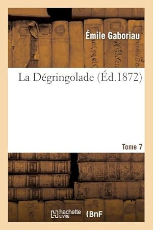 Image du vendeur pour La Degringolade Serie 1, T. 7 mis en vente par moluna