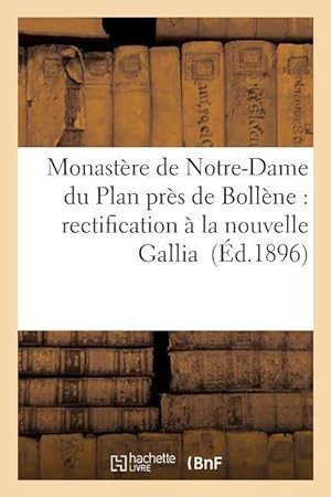 Bild des Verkufers fr Monastere de Notre-Dame Du Plan Pres de Bollene: Rectification A La Nouvelle Gallia zum Verkauf von moluna