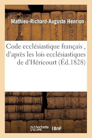 Bild des Verkufers fr Code Ecclesiastique Francais, d\ Apres Les Lois Ecclesiastiques de d\ Hericourt zum Verkauf von moluna