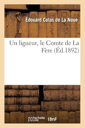 Seller image for Un Ligueur, Le Comte de la Fere for sale by moluna
