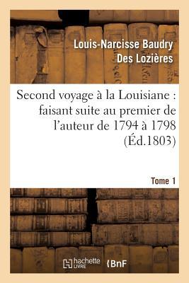 Bild des Verkufers fr Second Voyage A La Louisiane Faisant Suite Au Premier, Vie Militaire Du General Grondel Tome 1 zum Verkauf von moluna