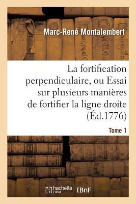 Bild des Verkufers fr La Fortification Perpendiculaire, Ou Essai Sur Plusieurs Manieres de Fortifier Tome 1 zum Verkauf von moluna