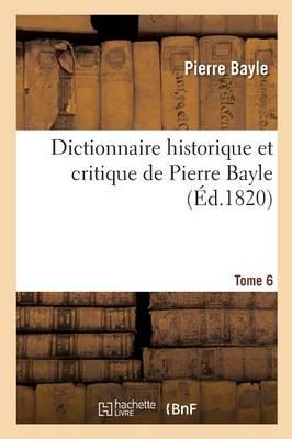 Bild des Verkufers fr Dictionnaire Historique Et Critique Tome 6 zum Verkauf von moluna