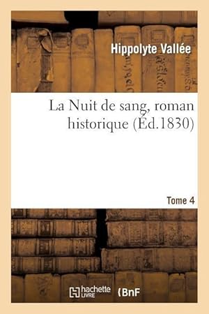 Bild des Verkufers fr La Nuit de Sang, Roman Historique. Tome 4 zum Verkauf von moluna