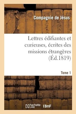 Bild des Verkufers fr Lettres Edifiantes Et Curieuses, Ecrites Des Missions Etrangeres. Tome 1 zum Verkauf von moluna