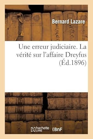 Bild des Verkufers fr Une Erreur Judiciaire. La Verite Sur l\ Affaire Dreyfus zum Verkauf von moluna