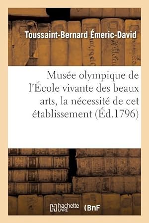 Bild des Verkufers fr Musee Olympique de l\ Ecole Vivante Des Beaux Arts, La Necessite de CET Etablissement zum Verkauf von moluna