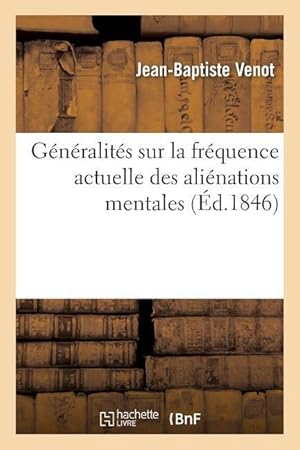 Bild des Verkufers fr Generalites Sur La Frequence Actuelle Des Alienations Mentales zum Verkauf von moluna