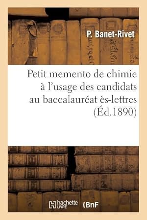 Image du vendeur pour Petit Memento de Chimie A l\ Usage Des Candidats Au Baccalaureat Es-Lettres mis en vente par moluna