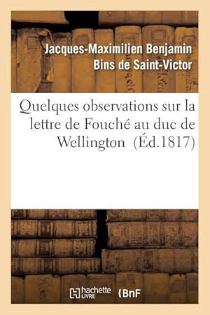 Bild des Verkufers fr Quelques Observations Sur La Lettre de Fouche Au Duc de Wellington zum Verkauf von moluna