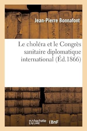 Bild des Verkufers fr Le Cholera Et Le Congres Sanitaire Diplomatique International zum Verkauf von moluna
