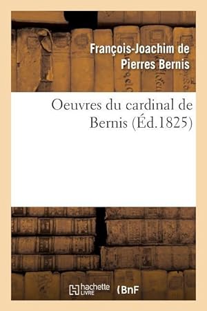 Bild des Verkufers fr Oeuvres Du Cardinal de Bernis zum Verkauf von moluna