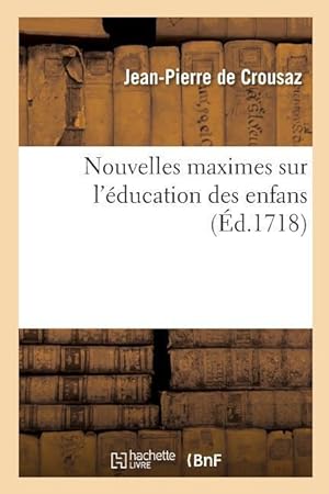 Bild des Verkufers fr Nouvelles Maximes Sur l\ Education Des Enfans zum Verkauf von moluna