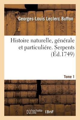 Bild des Verkufers fr Histoire Naturelle, Generale Et Particuliere. Serpents. Tome 1 zum Verkauf von moluna