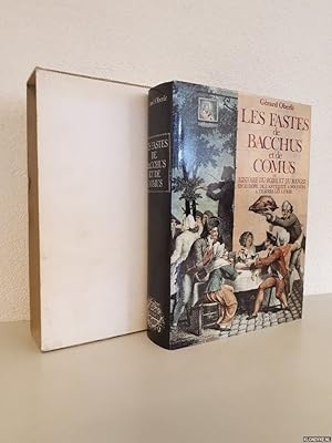 Image du vendeur pour Les fastes de Bacchus et de Comus ou Histoire du boire et du manger en Europe, de l'antiquit  nos jours,  travers les livres mis en vente par Klondyke