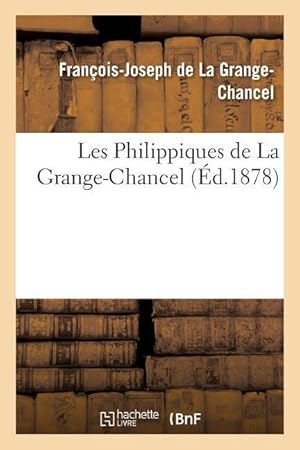 Bild des Verkufers fr Les Philippiques de la Grange-Chancel zum Verkauf von moluna