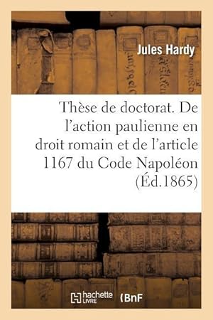 Bild des Verkufers fr These Pour Le Doctorat. de l\ Action Paulienne En Droit Romain Et de l\ Article 1167 Du Code Napoleon zum Verkauf von moluna