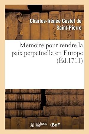 Bild des Verkufers fr Memoire Pour Rendre La Paix Perpetuelle En Europe zum Verkauf von moluna