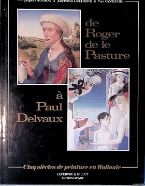 Seller image for De Roger de le Pasture  Paul Delvaux: cinq sicles de peinture en Wallonie for sale by Klondyke